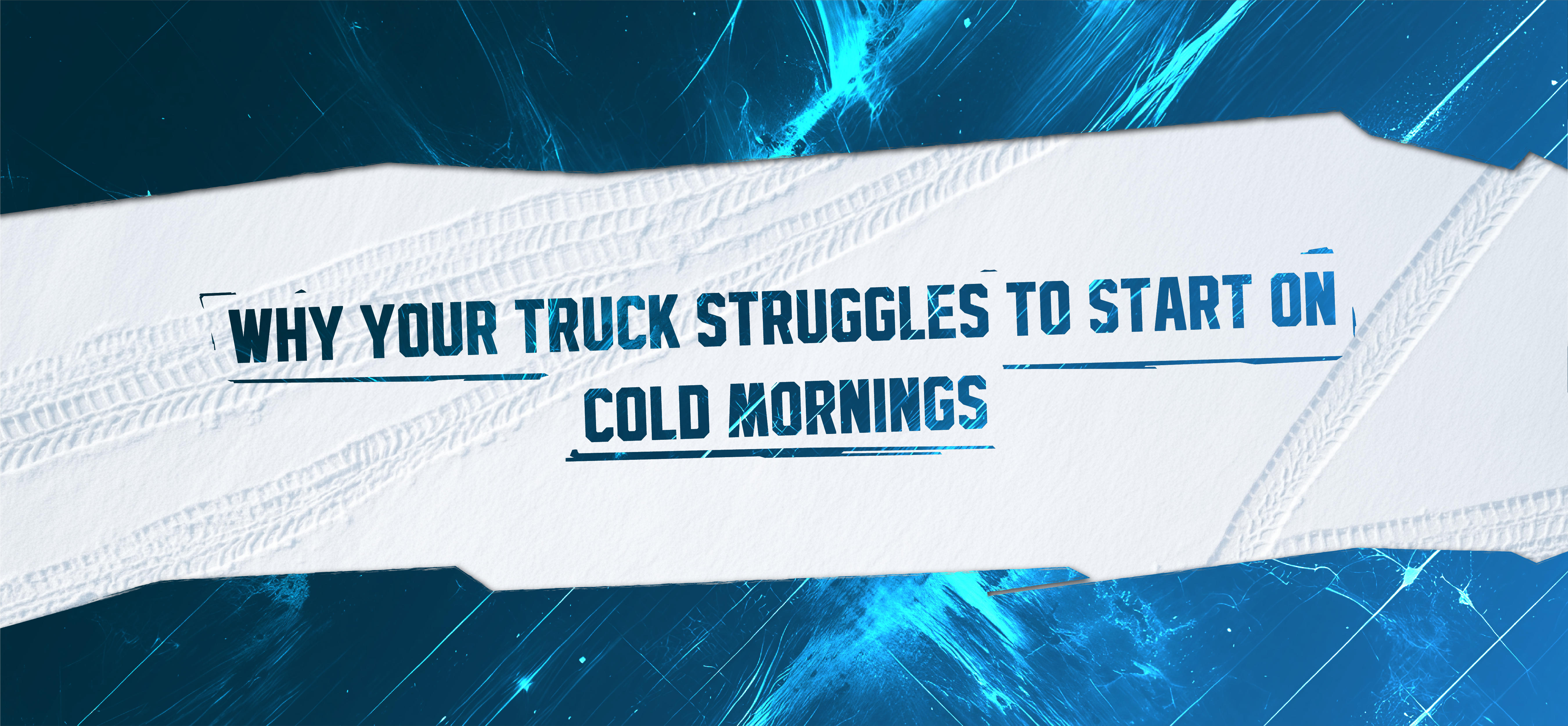 Why Your Truck Struggles to Start on Cold Mornings